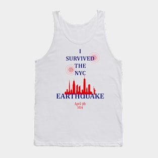 I SURVIVED THE NYC EARTHQUAKE APRIL 5TH, 2024 Tank Top